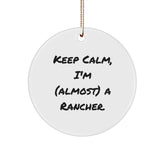 Rancher Gifts for Men, Funny 'Keep Calm, I'm (almost) A Rancher' Circle Ornament, Christmas Unique Gifts from Friends - Image 1